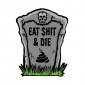 AUTOCOLLANT/STICKER LETHAL THREAT MINI EAT SHIT AND DIE (60x80mm) 7577850023840